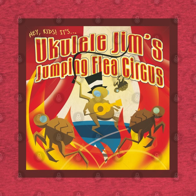 Ukulele Jim's Jumping Flea Circus by UkuleleJim